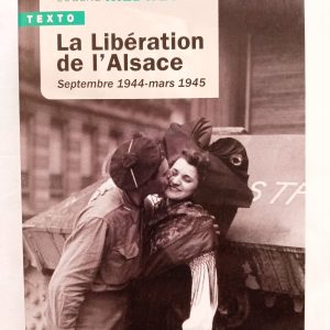 Couverture "La Libération de l'Alsace - Septembre 1944-mars 1945"