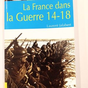 La France dans la Guerre 14-18