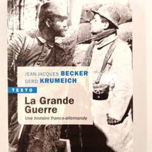 La Grande Guerre - Une histoire franco-allemande