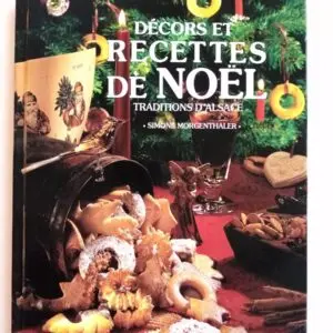 Décors et recettes de Noël, traditions d’Alsace(de translation)