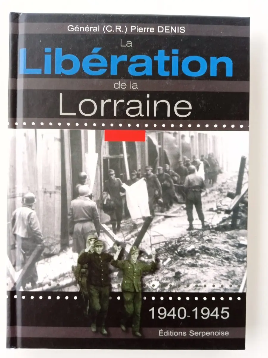 La Libération de la Lorraine 1940-1945