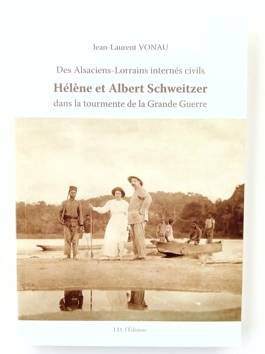 Hélène et Albert Schweitzer dans la tourmente de la Grande Guerre(en translation)