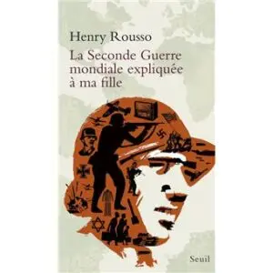 La Seconde Guerre mondiale expliquée à ma fille