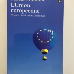 L’Union européenne - Histoire, institutions, politique