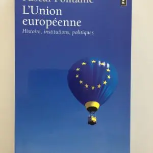 L’Union européenne - Histoire, institutions, politique